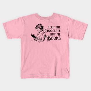 Keep the Chocolate, Buy me Books Kids T-Shirt